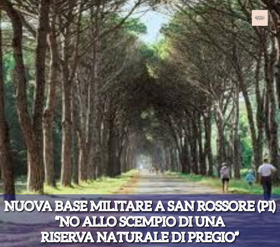Nuova base militare a San Rossore (Pisa). “No allo scempio di una riserva naturale di alto pregio” ex Residenza della Presidenza della Repubblica